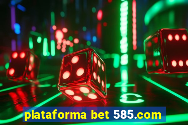 plataforma bet 585.com